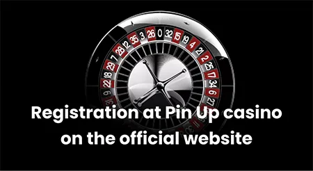 Signing up at the official Pin Up casino website